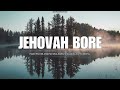 Jehovah Bore: Piano Music for Prayer, Worship & Meditation