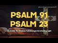 PSALM 91 AND PSALM 23 TO RECEIVE PROTECTION AND PROSPERITY ~ Blessing Daily Prayers