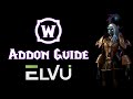 Best WoW UI | ElvUI Addon Guide | World of Warcraft 9.0