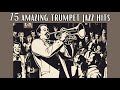 75 Amazing Trumpet Jazz Hits [Smooth Jazz, Trumpet Jazz]