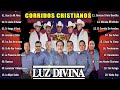 Los Mejores Corridos Cristianos Impactantes 🙏 Grupo Luz Divina, Los Cadetes de Cristo Mix