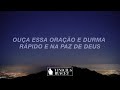 ORAÇÃO MAIS PODEROSA PARA ANTES DE DORMIR PARA DORMIR RÁPIDO E NA PAZ DE DEUS PAI @ViniciusIracet