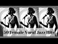50 Female Vocal Jazz Hits [Smooth Jazz, Female Vocal]
