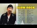 Queen, Bon Jovi, U2, Scorpions, The Eagles 🌹 Best Slow Rock Ballads 80s, 90s
