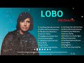 Best Songs Lobo │Lobo Greatest Hits Full Collection 2024