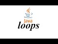 Java Loops - step by step for beginners
