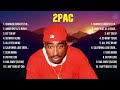 2Pac Greatest Hits 2024 Collection   Top 10 Hits Playlist Of All Time
