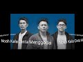 NOAH  Kala Cinta Menggoda (UNOFFICIAL) full edition