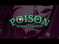 ▶ POISON 【REMIX ESPAÑOL】Hazbin Hotel PROMO