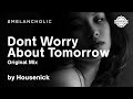 Housenick - Dont Worry About Tomorrow (Original Mix)