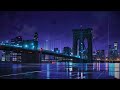 New York City At Night ☂️🌃 Lofi Hip Hop/Chill Beats [ Music for Sleeping / Chilling / Studying ]