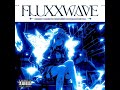 FLVXXWAVE//(ARL.MXMversion)