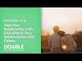 Episode 314: How Your Relationship with God Affects Your Relationships with Others