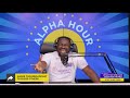 ALPHA HOUR REBROADCAST | LAST NIGHT OF  WHAT NO ONE HAS SEEN NOR HEARD  || 16TH JUNE ,2024