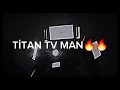 Titan Tv Man edit🔥🔥