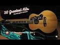 50 Greatest Hits (Acoustic Guitar Collection) - Relaxing BGM Music for Studying, Working, Reading