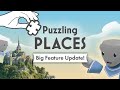 Puzzling Places - BIG UPDATE!