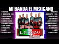 Mi Banda El Mexicano ~ Super Seleção Grandes Sucessos