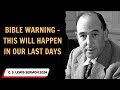 C . S  Lewis sermon 2024 -  BIBLE WARNING   This will happen in our last days