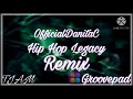 TJAM x Groovepad x Hip Hop Legacy x Remix by OfficialDanitaC