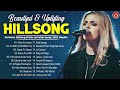 Best Praise And Worship Songs Collection Of Hillsong Worship 2023 / Christian Hillsong Worship Songs