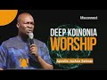 DEEP KOINONIA WORSHIP 2022 WITH APOSTLE JOSHUA SELMAN || MSCONNECT