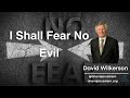 David Wilkerson - I Shall Fear No Evil - Prophetic Word for Today
