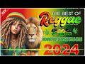 TOP REGGAE MIX 2024 - MOST REQUESTED REGGAE LOVE SONGS 2024 - TOP 100 REGGAE NONSTOP 2024