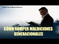 Cómo Romper Maldiciones Generacionales  🔴 Jose Manuel Sierra Compilacion