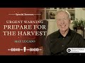 Max Lucado 2023 ✝️ Urgent Warning Prepare For The Harvest