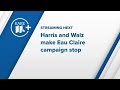 WATCH LIVE: Harris and Walz stop in Eau Claire