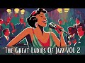 The Great Ladies of Jazz VOL 2 [Vocal Jazz, Jazz Classics]