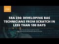SBA 236: Developing BAS Technicians from Scratch in Less than 180 Days