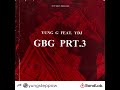 Yung G & YDJ - GBG Prt 3 ( GET BACK GANG) 🔥🖤🚀6️⃣💯