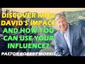 Discover King David's Impact And How You Can Use Your Influence | Pastor Robert Morris Sermon