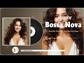 Best Bossa Nova Cool Music ~ Covers 2024 💗 Best Relaxing Bossa Nova Songs Collection