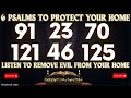 6 PSALMS TO PROTECT YOUR HOME│PRAYERS OF FAITH│LISTEN TO REMOVE EVIL FROM YOUR HOME
