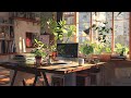 📚☕🌱 1 Hour Morning Study Session | • Productive Deep Focus 😎 Chill/Relax/Concentration Lofi Beats