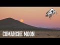 Comanches - Comanche Moon