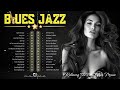 [ 𝐁𝐋𝐔𝐄𝐒 𝐉𝐀𝐙𝐙 ] Best Blues Jazz Music - A Little Whiskey And Slow Blues - The Best Blues Experience