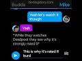 Mike and Budda's conversation while watching the most inappropriate movie Deadpool