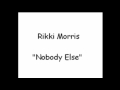 Nobody Else - Rikki Morris