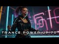 Trance PowerUp 70: Uplifting Trance DJset (Apr 2024)