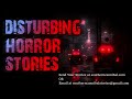 7 TRULY Dark & Disturbing Horror Stories | True Scary Stories