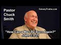 How Can a Man Be Born Again? John 3:1-21  - Pastor Chuck Smith - Topical Bible Study