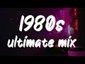 1980s throwback mix ~nostalgia playlist