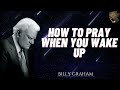 Billy Graham Full Sermon 2024  -  HOW TO PRAY WHEN YOU WAKE UP
