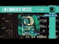 Likeminded Music - Episode 002