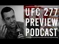 #UFC277 Prelims & Main Card MMA Preview Podcast