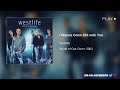 Westlife - I Wanna Grow Old with You (432Hz)